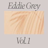 Eddie Grey, Vol. 1