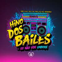 Hino dos Bailes - Eu Não Vou Embora