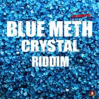 Blue Meth Crystal Riddim