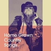 Home Grown Country Songs