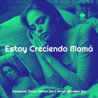 Estoy Creciendo Mamá