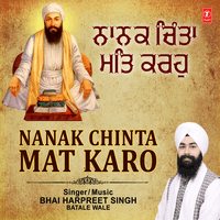 Nanak Chinta Mat Karo