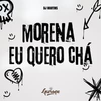 Morena eu quero chá