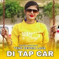 Tene Deoria Laga Di Tap Car