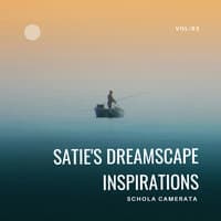 Satie's Dreamscape Inspirations Vol. 03