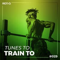 Tunes To Train To 029