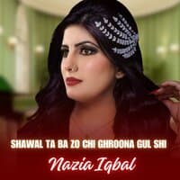 Shawal Ta Ba Zo Chi Ghroona Gul Shi