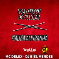 Liga o Flash do Celular - Calma Ai Piranha