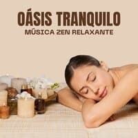 Oásis Tranquilo: Música Calmante Spa