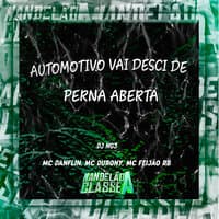 Automotivo Vai Desci de Perna Aberta