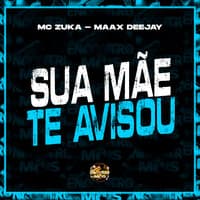 Sua Mãe Te Avisou