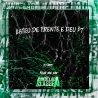 Bateu de Frente e Deu Pt