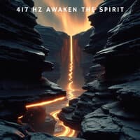 417 Hz Awaken the Spirit