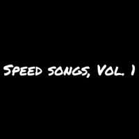 Speed Songs, Vol. 1