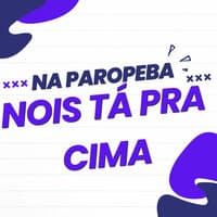 Na Paropeba Nois Tá pra Cima