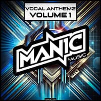 Manic Music - Vocal Anthemz Volume 1