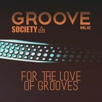 Groove Society - For the Love of Grooves., Vol.02