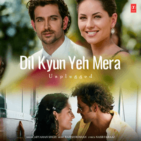 Dil Kyun Yeh Mera Unplugged