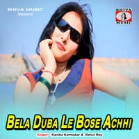 Bela Duba Le Bose Achhi