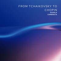 From Tchaikovsky To Chopin