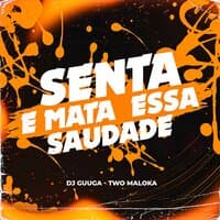 Senta e Mata a Saudade