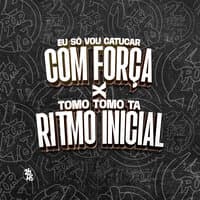 Eu Só Vou Catucar Com Força X Tomo Tomo Ta Ritmo Inicial