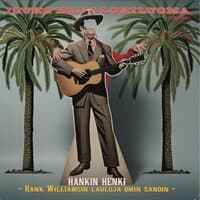 Hankin henki - Hank Williamsin lauluja omin sanoin