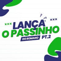 Lança o Passinho do Romano, Pt. 2