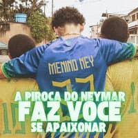 A Piroca do Neymar Faz Você Ser Apaixonar