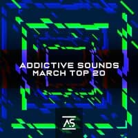 Addictive Sounds March 2023 Top 20