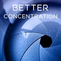 Better Concentration – Music for Study, Power of the Mind, Easier Work