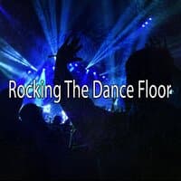 Rocking the Dance Floor