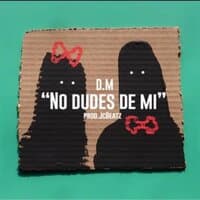 No Dudes de Mi