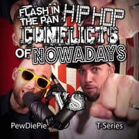 PewDiePie vs T-Serie:. Flash in the Pan Hip Hop Conflicts of Nowadays