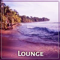 Lounge – Listen Chill Out, Great Music, Ibiza Sounds