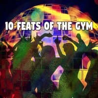 10 Feats of the Gym