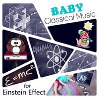 Baby Classical Music for Einstein Effect: Playful Instrumental Classical Songs for Learning Through the Fun