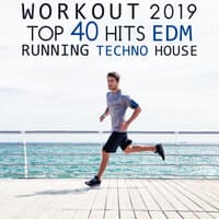 Workout 2019 Top 40 Hits EDM Running Techno House