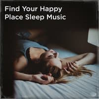 Find your happy place sleep music