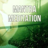 Mantra Meditation - Natural Music for Healing Through Sound and Touch, Serenity Spa Music, Relaxing Music Therapy, Mind Body Spirit New Age Massage Relaxation, Reiki and Yoga Soundscapes