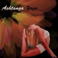 Ashtanga Yoga – Flow Yoga & Power Yoga, Meditation & Chakra Balancing, World Shamanic Healing Music for Ashtanga Vinyasa Yoga