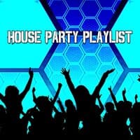 House Party Playlist