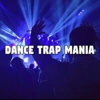 Dance Trap Mania