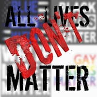 All Lives Don't Matter