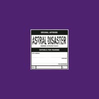 Astral Disaster Sessions Un/Finished Musics