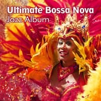 Ultimate Bossa Nova Jazz Album