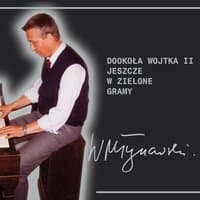 Dookoła Wojtka II - Jeszcze w zielone gramy