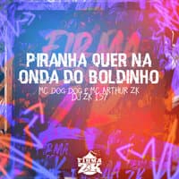 Piranha Quer na Onda do Boldinho