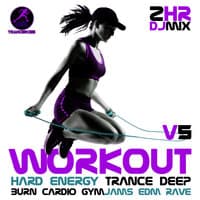 Workout Hard Energy Trance Deep Burn Cardio Gym Jams EDM Rave V5 2Hr DJ Mix