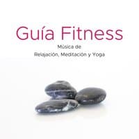 Guía Fitness: Música de Relajación, Meditación y Yoga, Técnicas y Ejercicios de relajación para vivir tranquilo